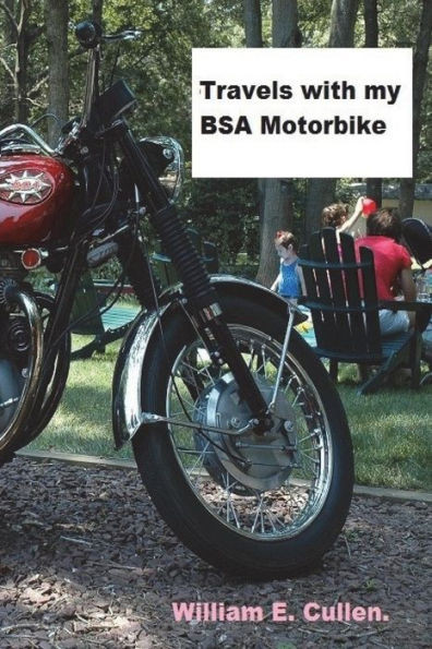 Travels With My Bsa Motorbike. : Where Did I Go To?
