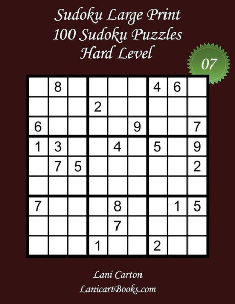 Sudoku Large Print - Hard Level - N°7 : 100 Hard Sudoku Puzzles - Puzzle Big Size (8.3X8.3) And Large Print (36 Points)