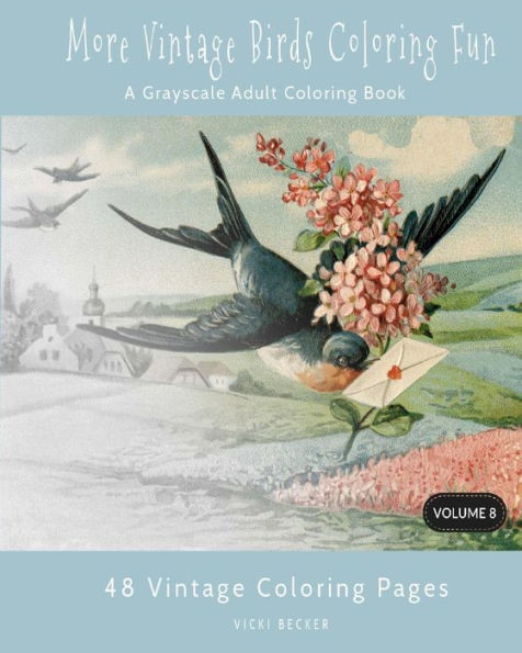 More Vintage Birds Coloring Fun : A Grayscale Adult Coloring Book