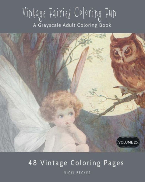 Vintage Fairies Coloring Fun : A Grayscale Adult Coloring Book