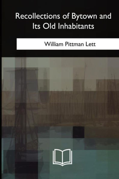 Recollections Of Bytown And Its Old Inhabitants