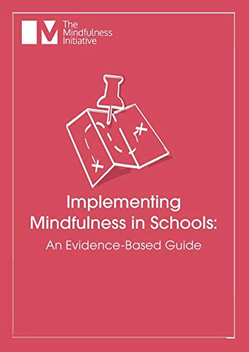 Implementing Mindfulness in Schools: An Evidence-Based Guide