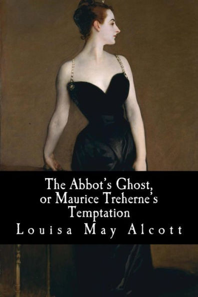 The Abbot'S Ghost, Or Maurice Treherne'S Temptation