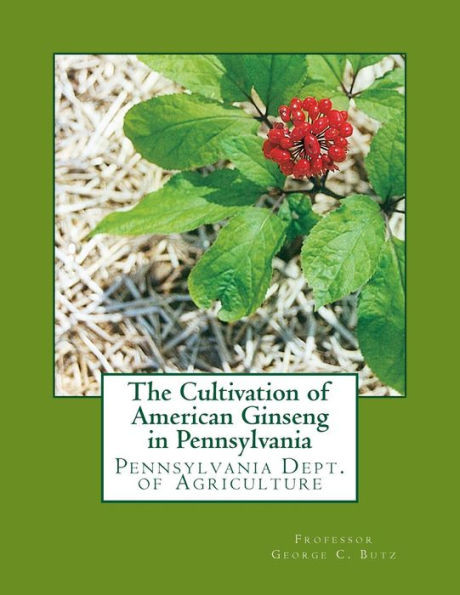 The Cultivation Of American Ginseng In Pennsylvania : Pennsylvania Dept. Of Agriculture