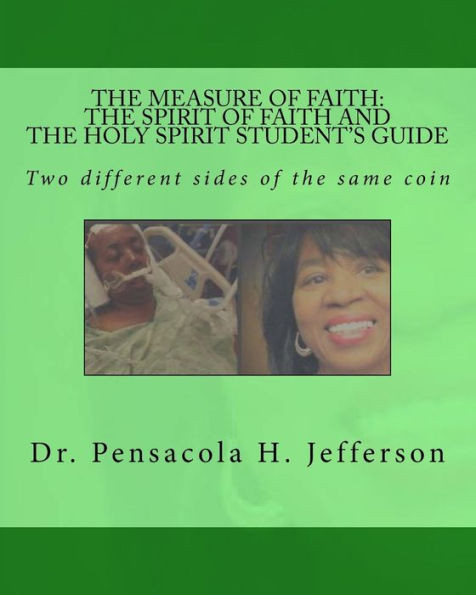 The Measure Of Faith : The Spirit Of Faith Or The Holy Spirit: Two Different Sides Of The Same Coin