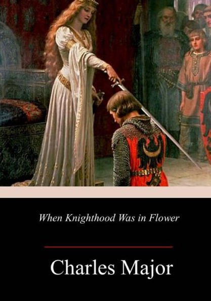 When Knighthood Was In Flower