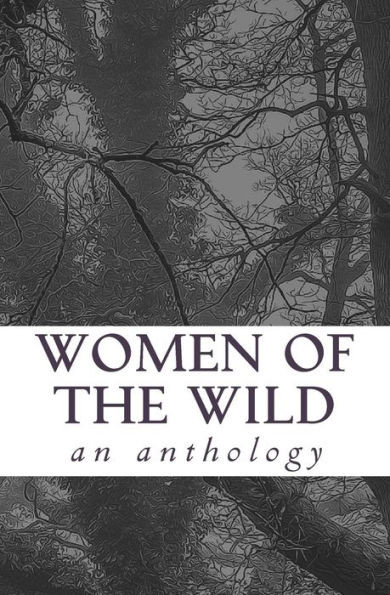Women Of The Wild : An Anthology