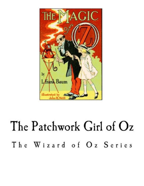 The Patchwork Girl Of Oz : The Wizard Of Oz Series