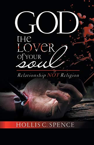 God the Lover of Your Soul: Relationship Not Religion - Paperback