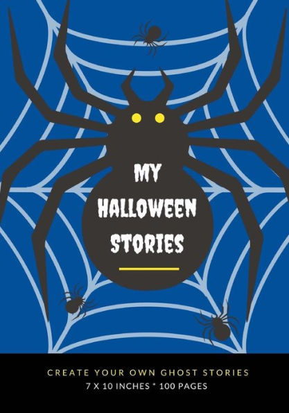 My Halloween Stories : Create Your Own Ghost Stories, 100 Pages, Boo Blue