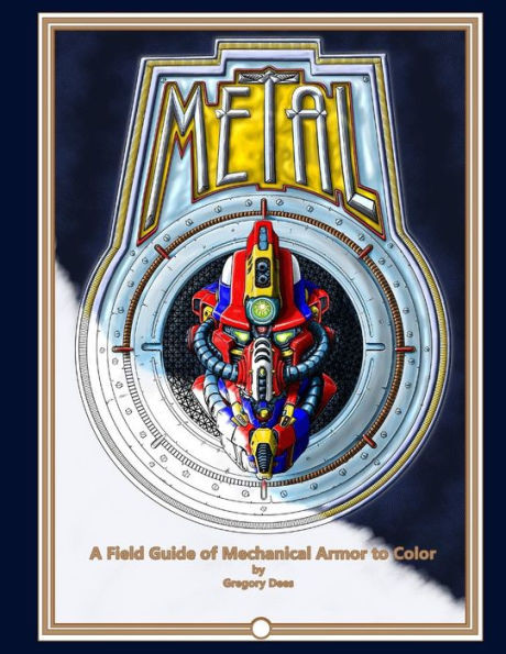 Metal : A Field Guide Of Mechanical Armor To Color