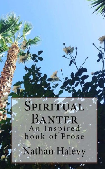 Spiritual Banter : A Book Of Prose