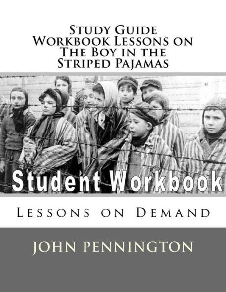 Study Guide Workbook Lessons On The Boy In The Striped Pajamas : Lessons On Demand