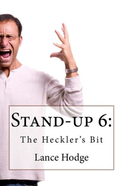 Stand-Up 6 : The Heckler'S Bit