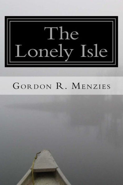 The Lonely Isle : A Collection Of Canadian Poetry