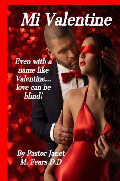 Mi Valentine! : Even With A Name Like Valentine Love Can Be Blind.