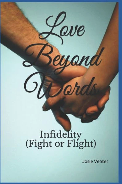 Love Beyond Words : Infidelity (Fight Or Flight)