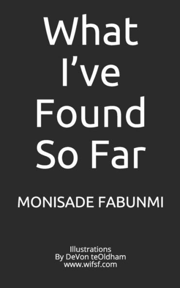 What I'Ve Found So Far