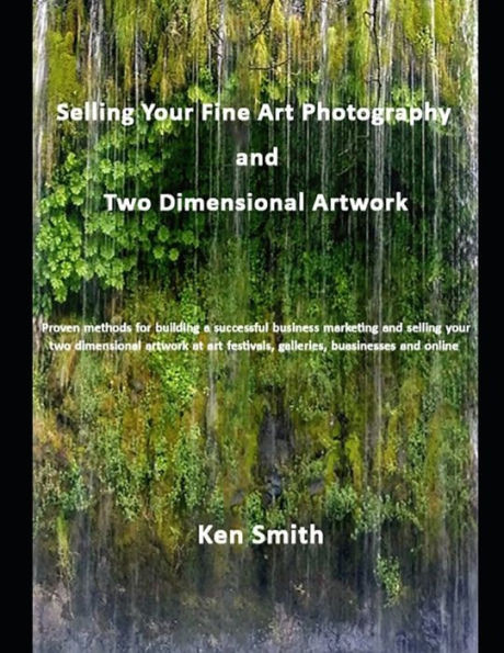 Selling Your Fine Art Photography And Two Dimensional Artwork