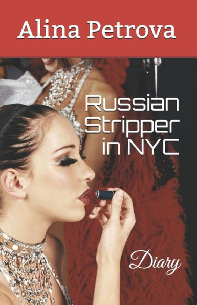 Russian Stripper In Nyc: Diary
