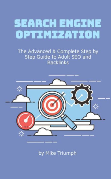 The Advanced & Complete Step By Step Guide To Adult Seo And Backlinks
