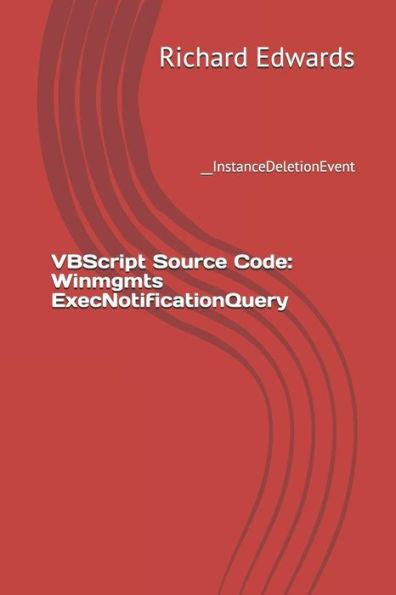 Vbscript Source Code: Winmgmts Execnotificationquery : __Instancedeletionevent