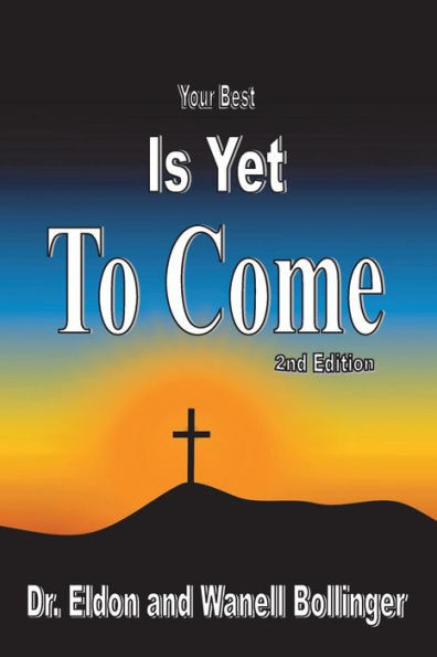 Your Best Is Yet To Come