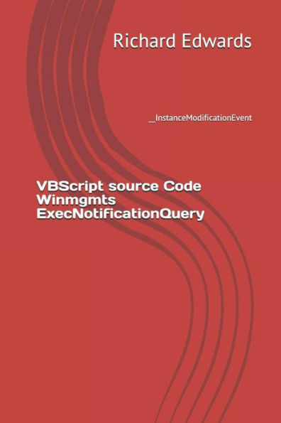 Vbscript Source Code Winmgmts Execnotificationquery : __Instancemodificationevent