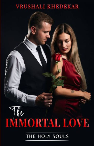 The Immortal Love : The Holy Souls And True Love Never Die.