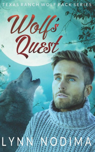 Wolf'S Quest : Texas Ranch Wolf Pack