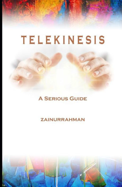 Telekinesis : A Serious Guide
