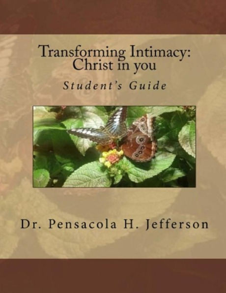 Transforming Intimacy : Christ In You Student'S Guide