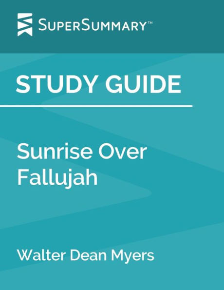 Study Guide: Sunrise Over Fallujah By Walter Dean Myers (Supersummary)