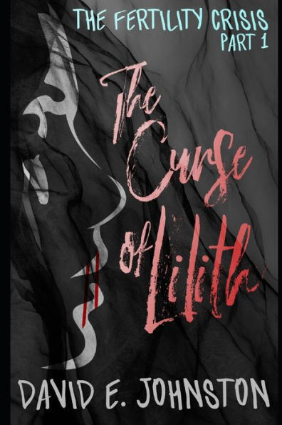 The Curse Of Lilith : The Fertility Crisis