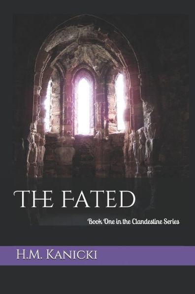 The Fated : Book One In The Clandestine Series