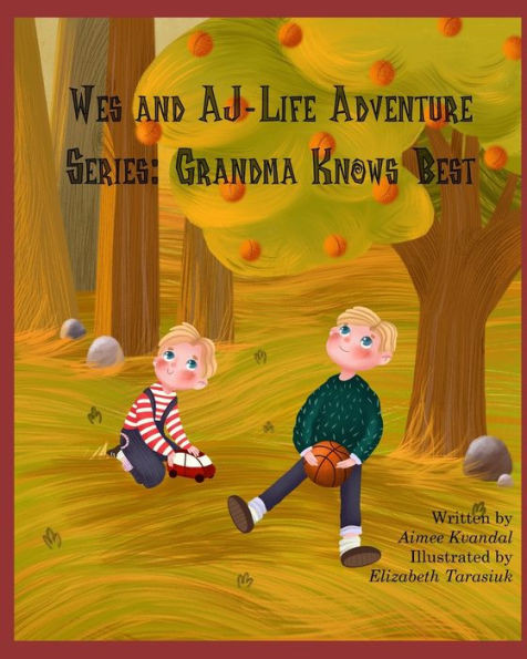 Wes And Aj- Life Adventure Series : Grandma Knows Best: Grandma Knows Best