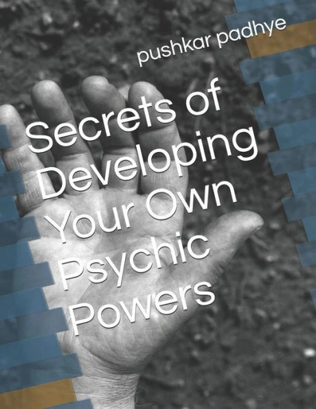 Secrets Of Developing Your Own Psychic Powers
