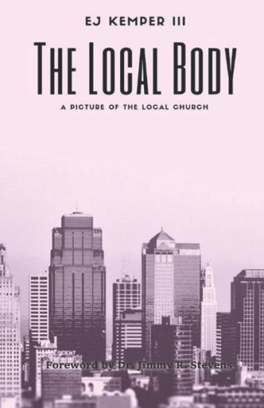 The Local Body : A Picture Of The Local Church
