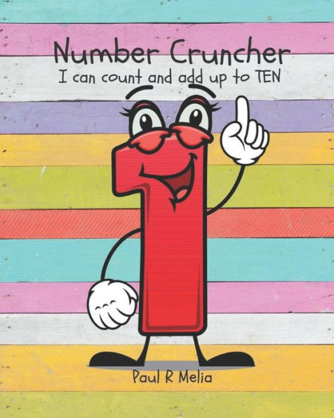 Number Cruncher : I Can Count And Add Up To Ten