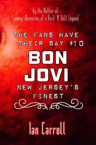 The Fans Have Their Say #10 Bon Jovi : New Jersey'S Finest