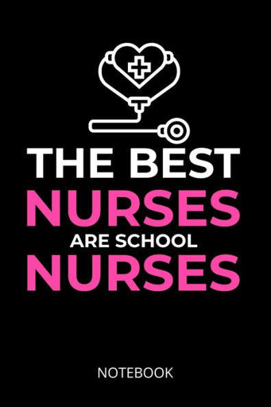 The Best Nurses Are School Nurses : A5 Notebook, Dotted, Dot Grid 120 Pages