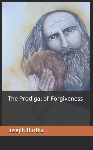 The Prodigal Of Forgiveness
