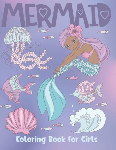 Mermaid Coloring Book For Girls : Cute Nautical Themed Color, Dot To Dot, And Word Search Puzzles Provide Hours Of Fun For Creative Young Children
