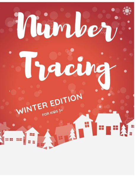 Number Tracing - Winter Edition For Kids 3+ : Fun Workbook For Preschool And Kindergarten To Practice Writing