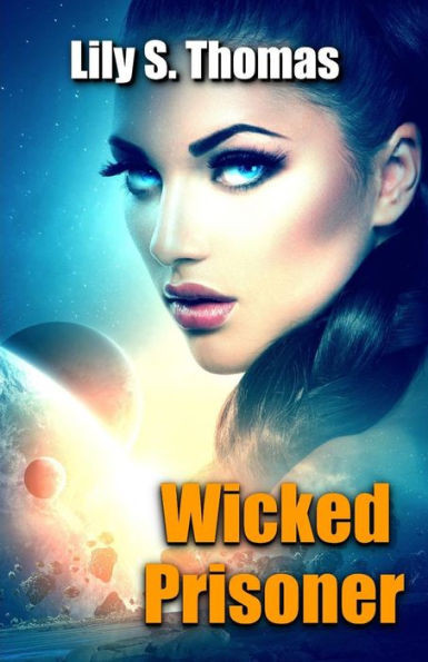 Wicked Prisoner : Scifi Alien Romance