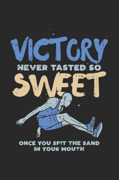 Victory Never Tasted So Sweet Once You Spit The Sand In Your Mouth : 120 Pages I 6X9 I Dot Grid