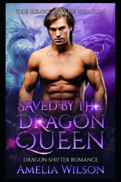 Saved By The Dragon Queen : Dragon Shifter Romance