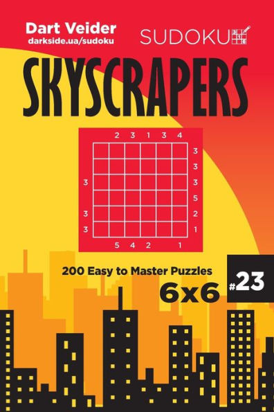 Sudoku Skyscrapers - 200 Easy To Master Puzzles 6X6