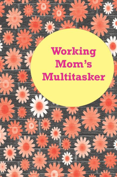 Working Mom'S Multitasker