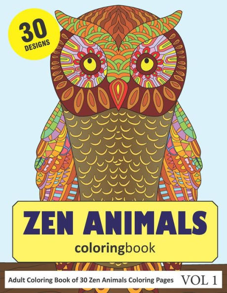 Zen Animals Coloring Book : 30 Coloring Pages Of Zen Animals Designs In Coloring Book For Adults